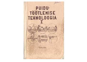 Puidu töötlemise tehnoloogia I