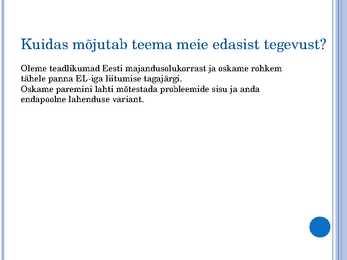 Milles seisneb Eesti Euroopa Liiduga liitumise majanduslik olemus #17