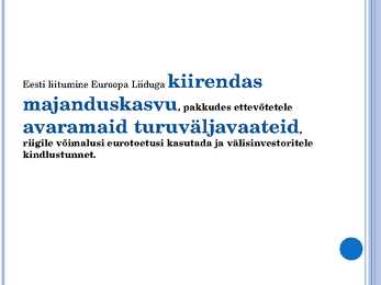Milles seisneb Eesti Euroopa Liiduga liitumise majanduslik olemus #3