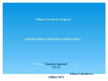 ANGIIN POLE LIHTSALT KURGUVALU
