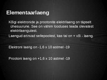 Kokkuvõte aatomiehitusest ja laengutest #4