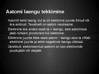 Kokkuvõte aatomiehitusest ja laengutest #5