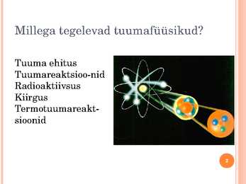 Tuumafüüsika ja elementaarosakeste füüsika #2