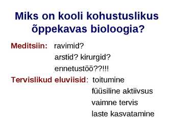 Miks on kooli kohustuslikus õppekavas bioloogia