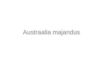 Austraalia majandus ettekanne