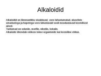 ALKALOIDID ning NARKOOTIKUMID-PROBLEEMID ÜHISKONNAS ja KASUTAMINE #2