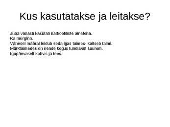 ALKALOIDID ning NARKOOTIKUMID-PROBLEEMID ÜHISKONNAS ja KASUTAMINE #4