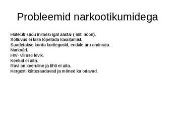 ALKALOIDID ning NARKOOTIKUMID-PROBLEEMID ÜHISKONNAS ja KASUTAMINE #6