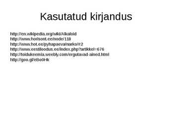 ALKALOIDID ning NARKOOTIKUMID-PROBLEEMID ÜHISKONNAS ja KASUTAMINE #8