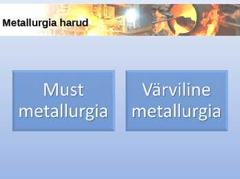 Maailma ühiskonnageograafia-Metallurgia #8