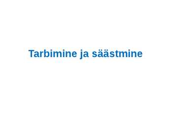 Tarbimine ja säästmine