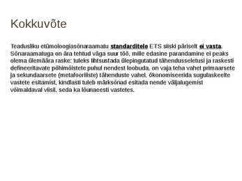 Presentatsioon EESTI ETÜMOLOOGIASÕNARAAMATUST ja HAJAMÄRKUSI KAUAOODATUD ETÜMOLOOGIATE PUHUL artiklite järgi #20