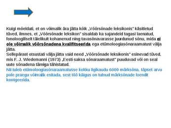 Presentatsioon EESTI ETÜMOLOOGIASÕNARAAMATUST ja HAJAMÄRKUSI KAUAOODATUD ETÜMOLOOGIATE PUHUL artiklite järgi #7