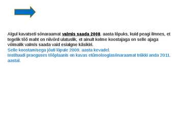 Presentatsioon EESTI ETÜMOLOOGIASÕNARAAMATUST ja HAJAMÄRKUSI KAUAOODATUD ETÜMOLOOGIATE PUHUL artiklite järgi #10