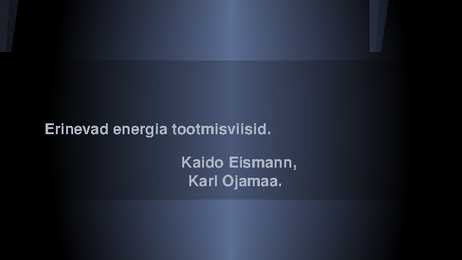 Energia tootmismeetodid-Bioloogia-Eesti