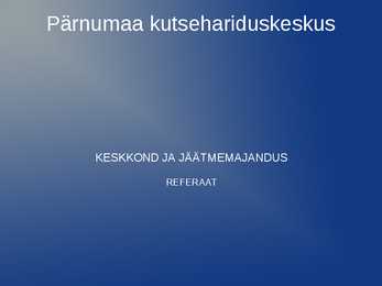 Keskkond ja jäätmemajandus