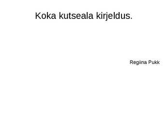 Koka kutseala kirjeldus
