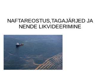 NAFTAREOSTUS TAGAJÄRJED JA NENDE LIKVIDEERIMINE