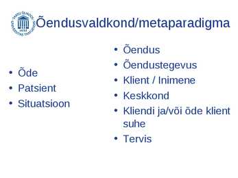 Õendusteaduse kesksed mõisted ja nendevahelised seosed #8
