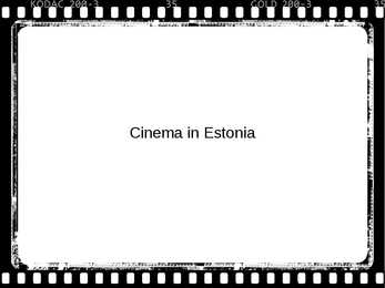 History of Estonian cinema and film culture