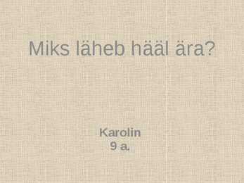 Miks läheb hääl ära