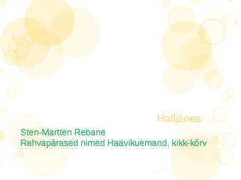Rahvapärased nimed Haavikuemand-kikk-kõrv