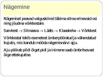 SILM JA NÄGEMINE #4