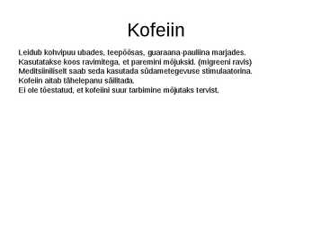 Tuntumad alkaloidid-kofeiin-morfiin-nikotiin #6