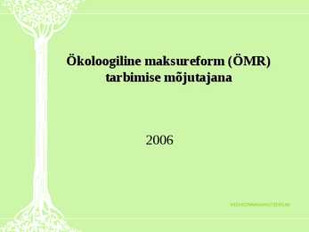 Ökoloogiline maksureform-ÖMR-tarbimise mõjutajana