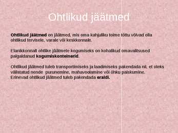 Jäätmete taaskasutamine-Võimalused ja tegelikkus-Ohtlikud jäätmed-Mida peaks teadma tavainimene #10