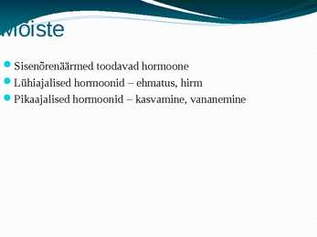 Sisenõrenäärmed ja hormoonid #2