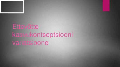 Ettevõtte kasvukontseptsiooni variatsioone