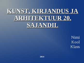 KUNST-KIRJANDUS JA ARHITEKTUUR 20-SAJANDIL