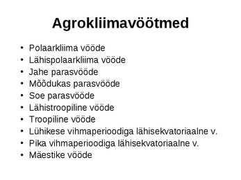 Agrokliimavöötmed ja tootmise vormid #2
