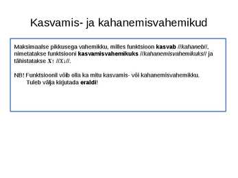 Funktsiooni ekstreemumkohad-Funktsiooni kasvamine ja kahanemine #5