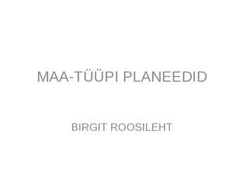 MAA-TÜÜPI PLANEEDID