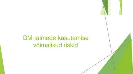 Geenitehnoloogia rakendamine taimedel ja loomadel-Sellega kaasnevad riskid #12