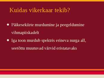 Kuidas tekib vikerkaar #3