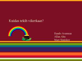 Kuidas tekib vikerkaar