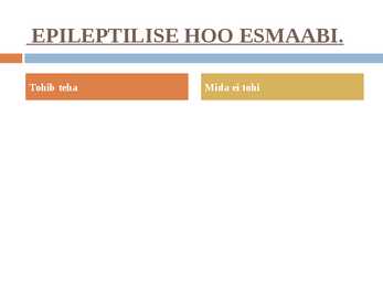 Epilepsia ja sellega seonduv #7