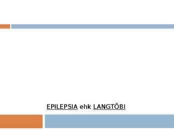 Epilepsia ja sellega seonduv