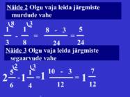 Erinimeliste murdude liitmine ja lahutamine #6
