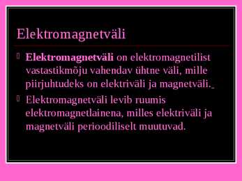 Elektromagnetväli ja - lained #2
