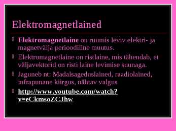 Elektromagnetväli ja - lained #3