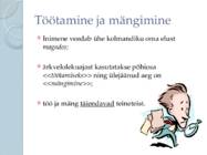Töötamine ja mängimine kui elamistoiming #2