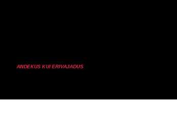 ANDEKUS KUI ERIVAJADUS