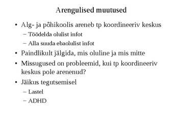 Kognitiivsed protsessid-Areng ja roll õppimisel #14