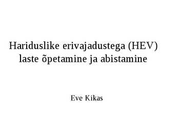 Hariduslike erivajadustega-HEV-laste õpetamine ja abistamine