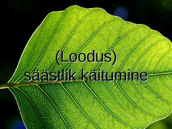 Säästlik käitumine - loodus