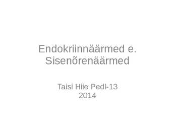 Endokriinnäärmed e-sisenõrenäärmed